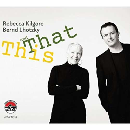 CD Shop - REBECCA KILGORE THIS AND THAT WITH BER...