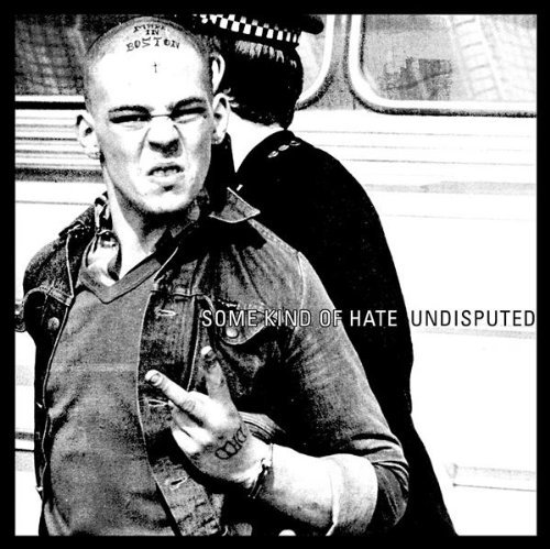 CD Shop - SOME KIND OF HATE UNDISPUTED
