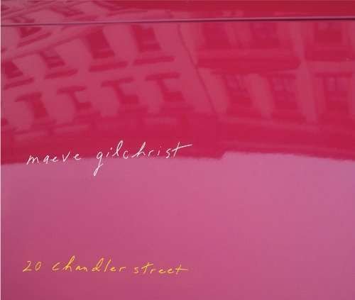CD Shop - MAEVE GILCHRIST 20 CHANDLER STREET