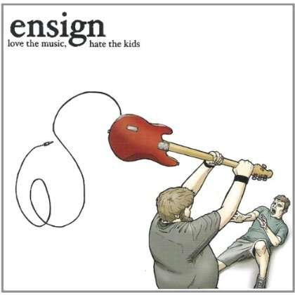 CD Shop - ENSIGN LOVE THE MUSIC, HATE..