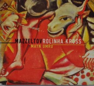 CD Shop - MAZZELTOV W. ROLINHA KROSS MAYN UMRU