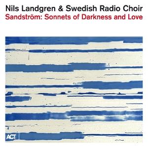 CD Shop - NILS LANDGREN,SWEDISH RADIO CHOIR SANDSTROM: SONNETS OF ...