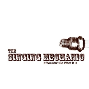 CD Shop - SINGING MECHANIC IT WOULDN\