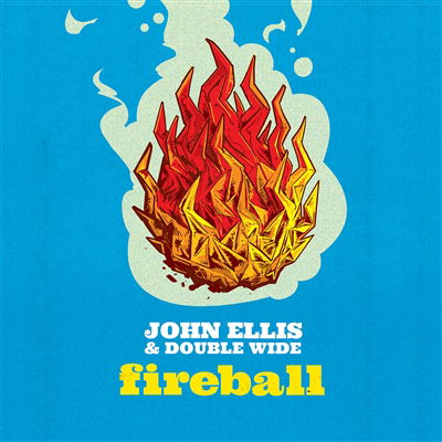 CD Shop - JOHN ELLIS & DOUBLE WIDE FIREBALL