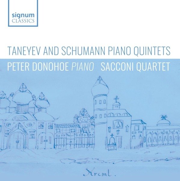 CD Shop - PETER DONOHOE,SACCONI QUARTET TANEYEV AND SCHUMANN P...