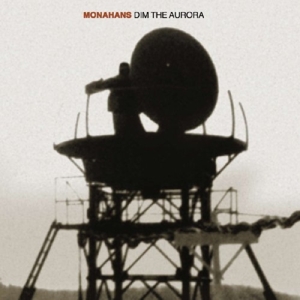 CD Shop - MONAHANS DIM THE AURORA