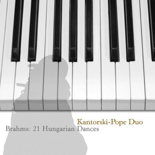 CD Shop - KANTORSKI-POPE DUO BRAHMS: 21 HUNGARIAN D...