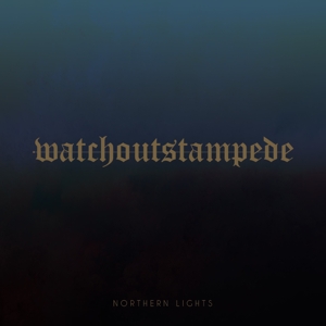 CD Shop - WATCH OUT STAMPEDE NORTHERN LIGHTS