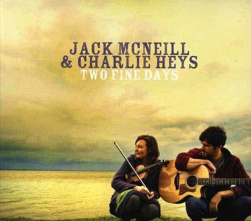 CD Shop - JACK & CHARLIE HEYS MCNEILL TWO FINE DAYS
