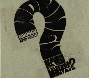 CD Shop - MDUNGU AFRO WHAT
