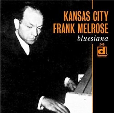 CD Shop - KANSAS CITY FRANK MELROSE BLUESIANA