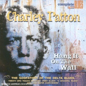 CD Shop - CHARLIE PATTON HANG IT ON THE WALL