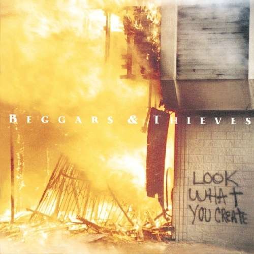 CD Shop - BEGGARS & THIEVES LOOK WHAT YOU CREATE