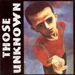 CD Shop - THOSE UNKNOWN SCRAPS