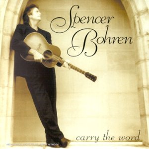 CD Shop - SPENCER BOHREN CARRY THE WORD