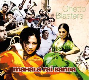 CD Shop - MAHALA RAI BANDA GHETTO BLASTERS