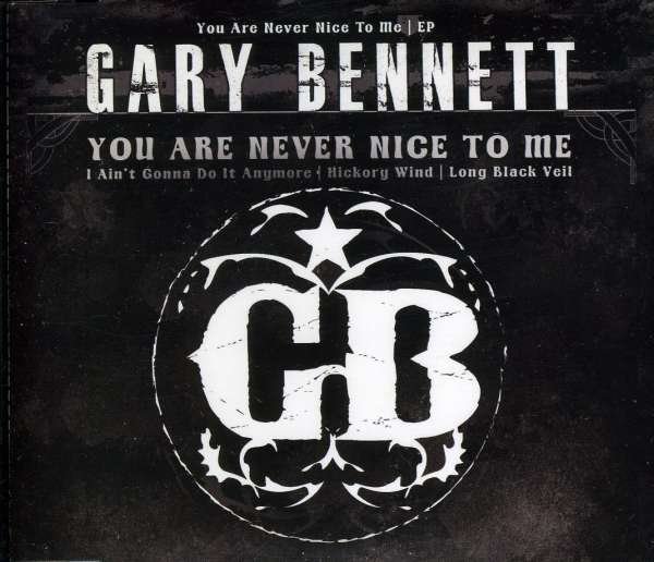 CD Shop - GARY BENNETT YOU ARE NEVER NICE TO ME