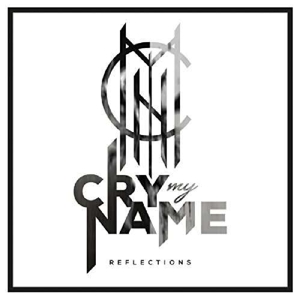 CD Shop - CRY MY NAME REFLECTIONS