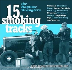 CD Shop - THE RAGTIME WRANGLERS 15 SMOKING TRACKS