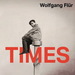 CD Shop - WOLFGANG FLüR TIMES