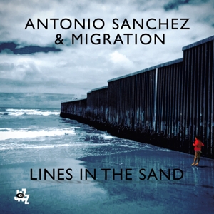 CD Shop - ANTONIO SáNCHEZ LINES IN THE SAND