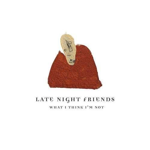 CD Shop - LATE NITE FRIENDS WHAT I THINK I\