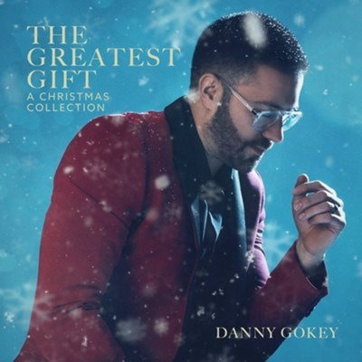 CD Shop - DANNY GOKEY THE GREATEST GIFT: A CHRISTMAS COLLECTION
