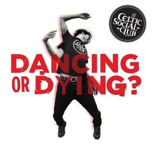 CD Shop - THE CELTIC SOCIAL CLUB DANCING OR DYING