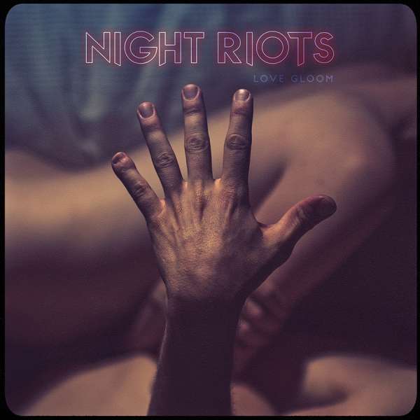 CD Shop - NIGHT RIOTS LOVE GLOOM