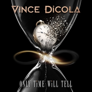 CD Shop - VINCE DICOLA ONLY TIME WILL TELL