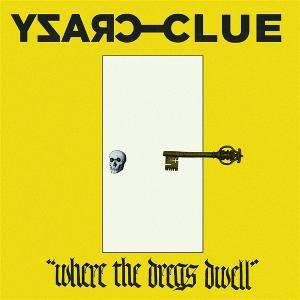 CD Shop - CRAZY CLUE WHERE THE DREGS DWELL