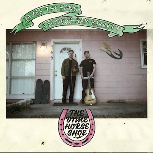 CD Shop - JAMES THE FANG AND SERIOUS SAM BARRETT DIME HORSE SHOE