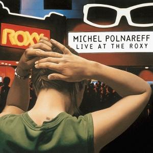 CD Shop - MICHEL POLNAREFF LIVE AT THE ROXY, LOS ...