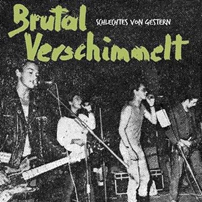 CD Shop - BRUTAL VERSCHIMMELT SCHLECHTES VON GESTERN