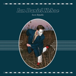 CD Shop - IAN DANIEL KEHOE SECRET REPUBLIC