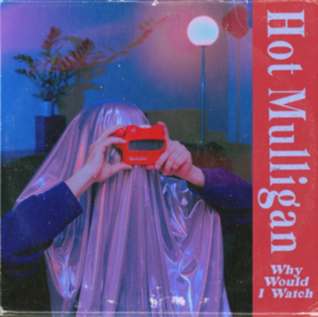 CD Shop - HOT MULLIGAN WHY WOULD I WATCH