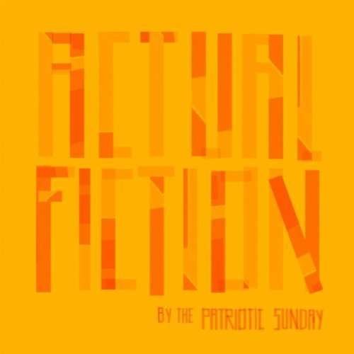 CD Shop - PATRIOTIC SUNDAY ACTUAL FICTION