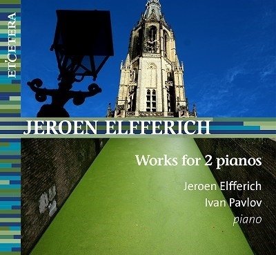 CD Shop - JEROEN ELFFERICH WORKS FOR 2 PIANOS