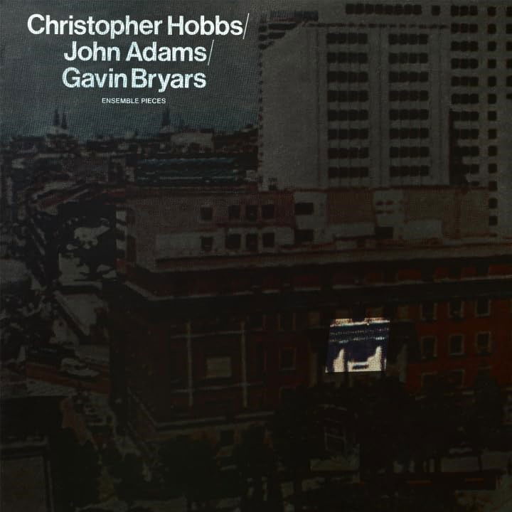 CD Shop - GAVIN BRYARS,JOHN ADAMS,CHRISTOPHER HOBBS ENSEMBLE PIECES