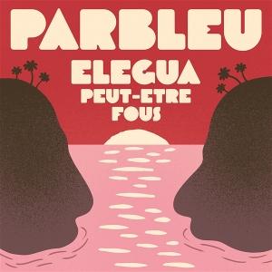 CD Shop - PARBLEU 7-ELEGEA - PEUT-ETRE FOUS