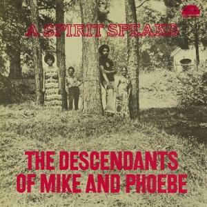 CD Shop - THE DESCENDANTS OF MIKE AND PHOEBE A SPIRIT SPEAKS