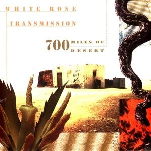 CD Shop - WHITE ROSE TRANSMISSION 700 MILES OF DESERT
