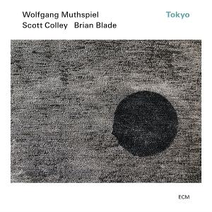 CD Shop - WOLFGANG MUTHSPIEL,SCOTT COLLEY,BRIAN BLADE TOKYO