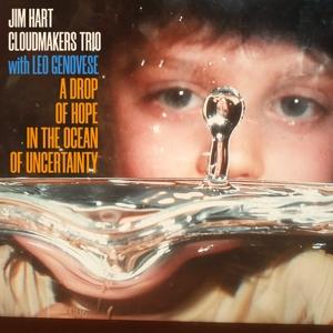 CD Shop - JIM HART CLOUDMAKERS TRIO & LEO GENOVESE A DROP OF HOPE IN THE ...