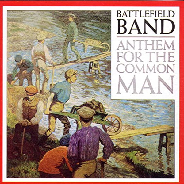 CD Shop - THE BATTLEFIELD BAND ANTHEM FOR THE COMMON MAN