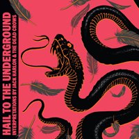 CD Shop - JACK & THE DEAD CROWS HARLON HAIL TO THE UNDERGROUND