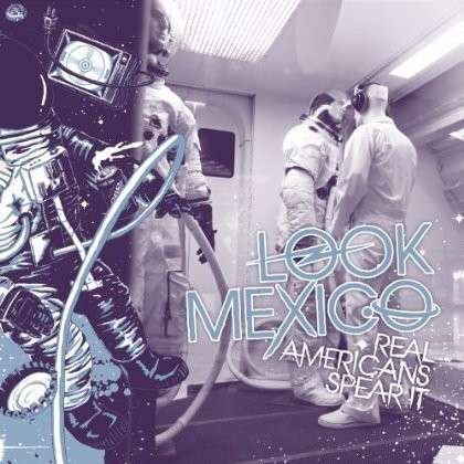 CD Shop - LOOK MEXICO REAL AMERICANS SPEAR IT