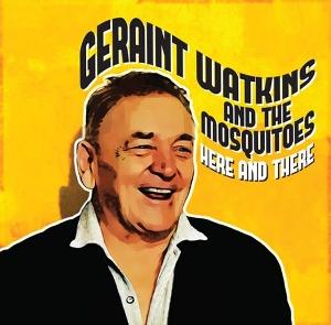 CD Shop - GERAINT WATKINS AND THE MOSQUITOES HERE AND THERE
