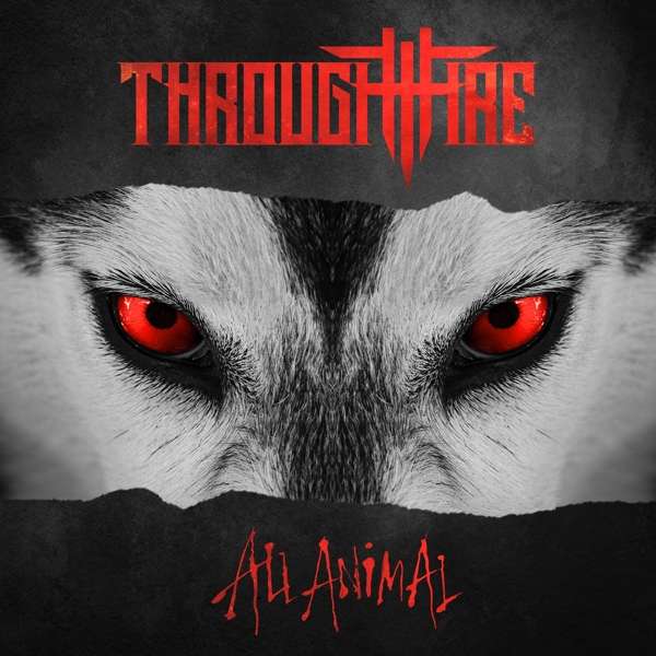 CD Shop - THROUGH FIRE ALL ANIMAL