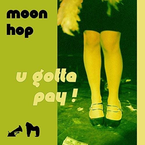 CD Shop - MOON HOP U GOTTA PAY !